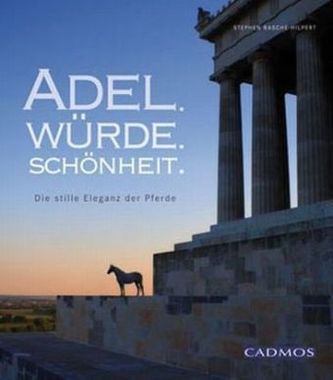 Adel. Würde. Schönheit.