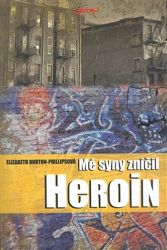 Mé syny zničil heroin