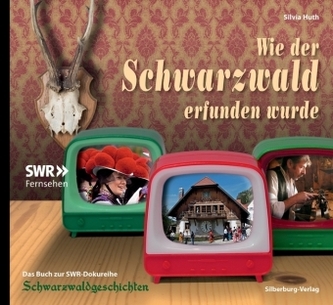 Wie der Schwarzwald erfunden wurde