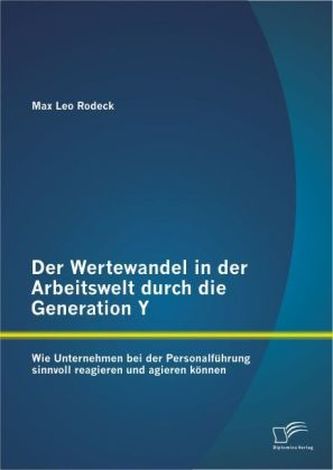 Der Wertewandel in der Arbeitswelt durch die Generation Y