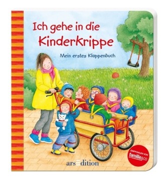 Ich gehe in die Kinderkrippe Ich gehe in die Kinderkrippe