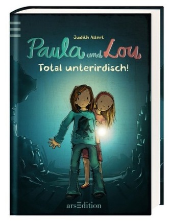 Paula und Lou - Total unterirdisch! Paula und Lou - Total unterirdisch!