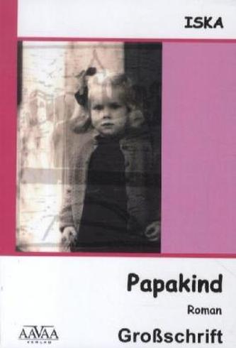 Papakind, Großdruck