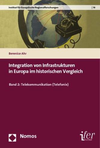 Integration von Infrastrukturen in Europa im historischen Vergleich. Bd.2
