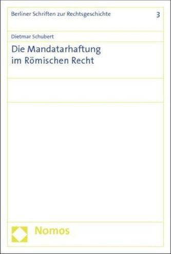 Die Mandatarhaftung im Römischen Recht
