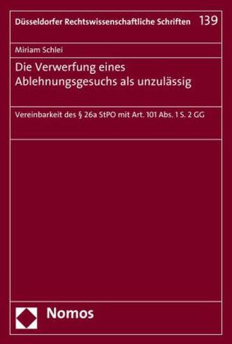 Die Verwerfung eines Ablehnungsgesuchs als unzulässig