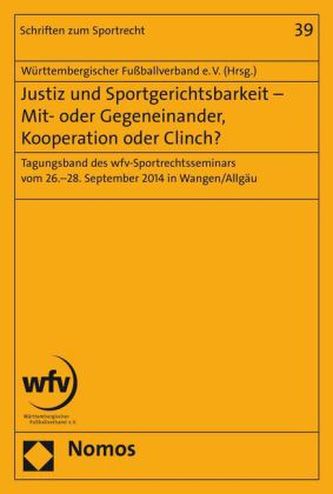 Justiz und Sportgerichtsbarkeit - Mit- oder Gegeneinander, Kooperation oder Clinch?