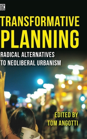 Transformative Planning - Radical Alternatives to Neoliberal Urbanism