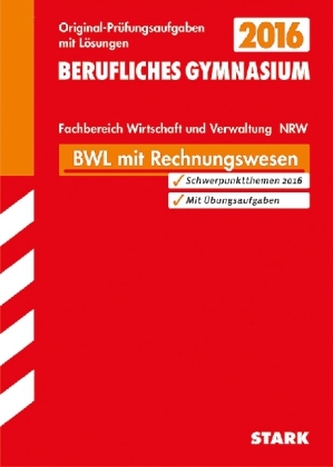 Berufliches Gymnasium 2016 - BWL mit Rechnungswesen, Fachbereich Wirtschaft und Verwaltung, Nordrhein-Westfalen