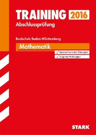 Training Abschlussprüfung 2016 - Mathematik, Realschule Baden-Württemberg