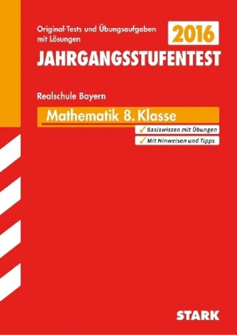 Jahrgangsstufentest Realschule Bayern 2016 - Mathematik 8. Klasse