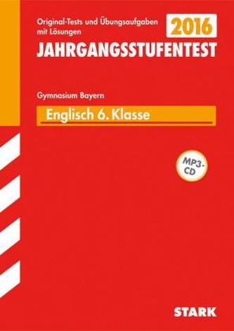 Jahrgangsstufentest Gymnasium Bayern 2016 - Englisch 6. Klasse mit MP3-CD