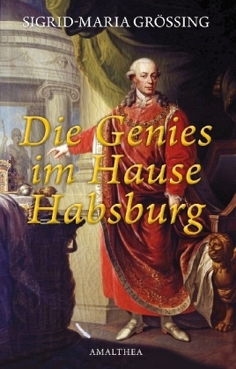 Die Genies im Hause Habsburg
