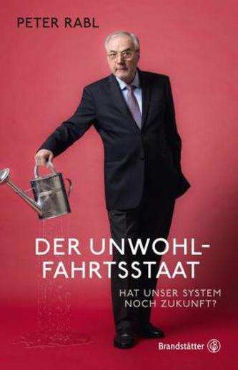 Der Unwohlfahrtsstaat Der Unwohlfahrtsstaat