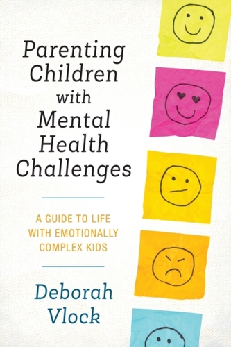 Parenting Children with Mental Health Challenges Parenting Children with Mental Health Challenges