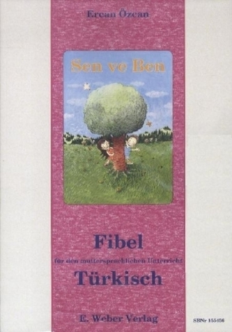 Sen ve Ben - Fibel für den muttersprachlichen Unterricht Türkisch. Bd.1