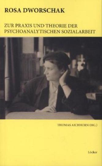 Zur Praxis und Theorie der psychoanalytischen Sozialarbeit