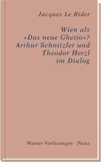 Wien als 'Das neue Ghetto'? Arthur Schnitzler und Theodor Herzl im Dialog