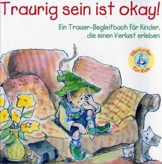 Traurig sein ist okay!