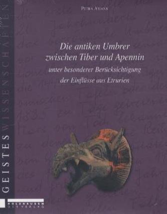 Die antiken Umbrer zwischen Tiber und Apennin
