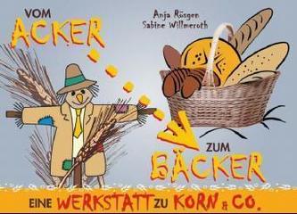Vom Acker zum Bäcker Vom Acker zum Bäcker