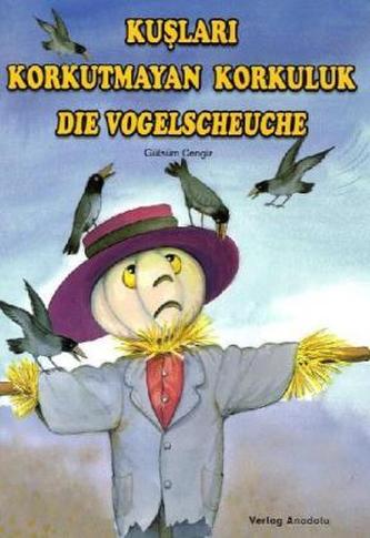 Die Vogelscheuche. Kuslari Korkutmayan Korkuluk