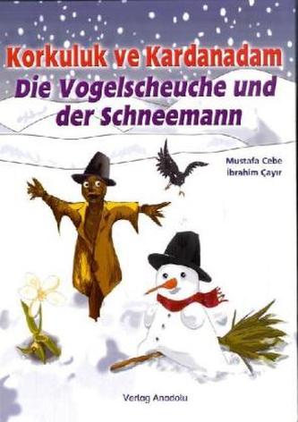 Die Vogelscheuche und der Schneemann. Korkuluk ve Kardanadam