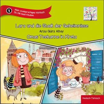Lara und die Stadt der Geheimnisse & Omas Teekanne in Kreta, Audio-CD