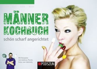 Männerkochbuch, schön scharf angerichtet