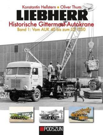 Liebherr Historische Gittermast-Autokrane. Bd.1