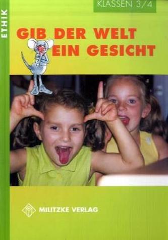 Gib der Welt ein Gesicht, Klassen 3/4