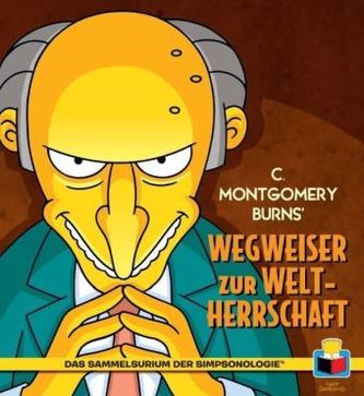 C. Montgomery Burns' Wegweiser zur Weltherrschaft