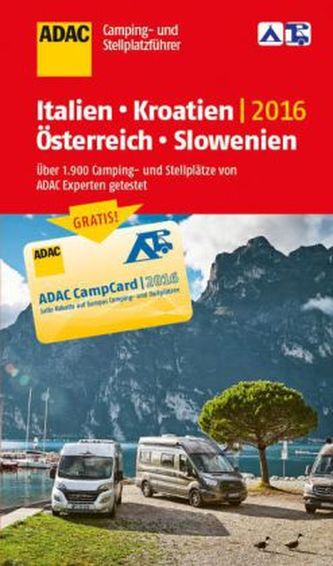 ADAC Camping- und Stellplatzführer 2016: Italien, Kroatien, Österreich und Slowenien