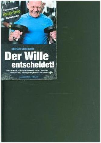 Der Wille entscheidet!