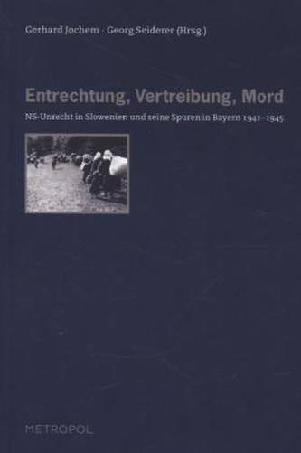 Entrechtung, Vertreibung, Mord