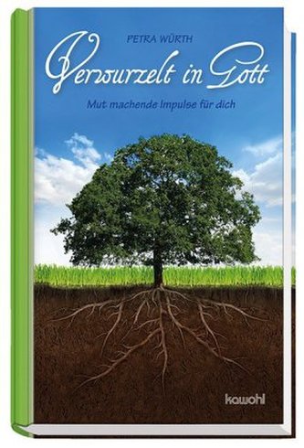 Verwurzelt in Gott