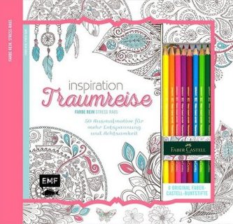 Inspiration Traumreise: 50 Ausmalmotive für mehr Entspannung und Achtsamkeit, m. 8 Faber-Castell-Buntstiften