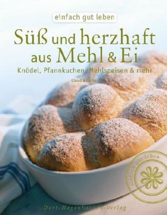 Süß & herzhaft aus Mehl & Ei
