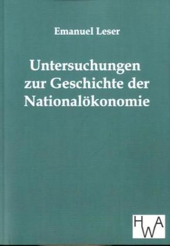 Untersuchungen zur Geschichte der Nationalökonomie
