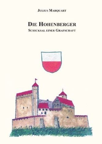Die Hohenberger - Schicksal einer Grafschaft