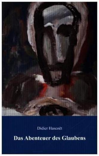 Das Abenteuer des Glaubens