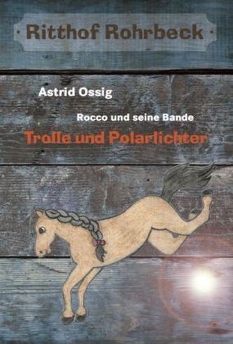 Rocco und seine Bande vom Ritthof Rohrbeck - Trolle und Polarlichter