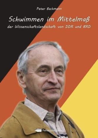 Schwimmen im Mittelmaß der Wissenschaftslandschaft vo DDR und BRD Schwimmen im Mittelmaß der Wissenschaftslandschaft vo DDR und BRD