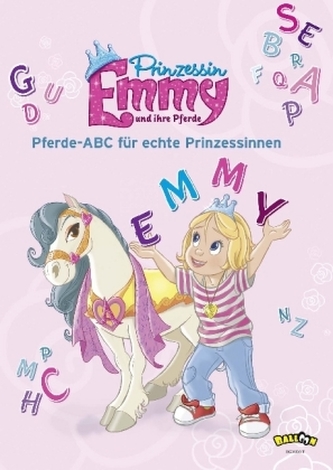Prinzessin Emmy und ihre Pferde - Pferde-ABC für echte Prinzessinnen