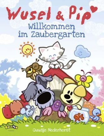 Wusel und Pip - Willkommen im Zaubergarten
