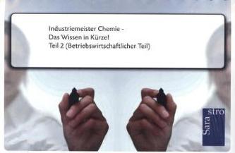 Industriemeister Chemie - Das Wissen in Kürze!. Tl.2