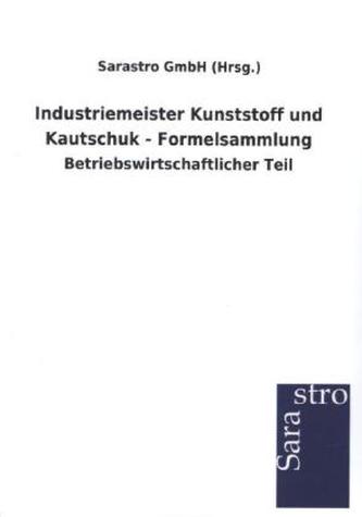 Industriemeister Kunststoff und Kautschuk - Formelsammlung