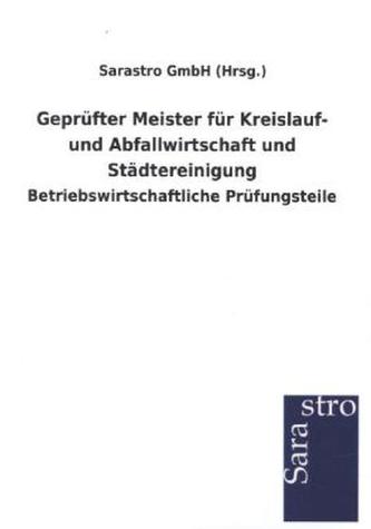 Geprüfter Meister für Kreislauf- und Abfallwirtschaft und Städtereinigung