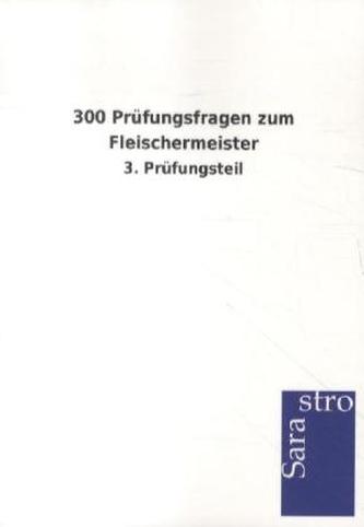300 Prüfungsfragen zum Fleischermeister
