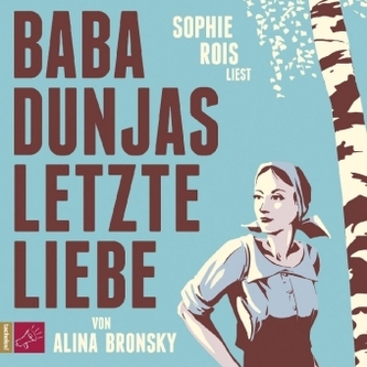 Baba Dunjas letzte Liebe, 4 Audio-CDs Baba Dunjas letzte Liebe, 4 Audio-CDs